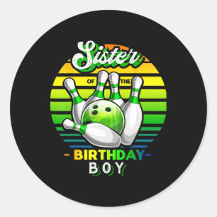 Sister Of The Birthday Boy Matching Family Bowling Classic Round Sticker