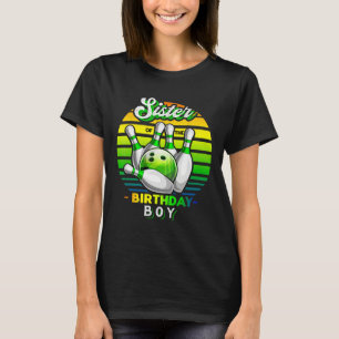 Sister Of The Birthday Boy Matching Family Bowling T-Shirt