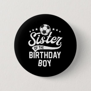 Sister Of The Birthday Boy Matching Family Soccer 6 Cm Round Badge