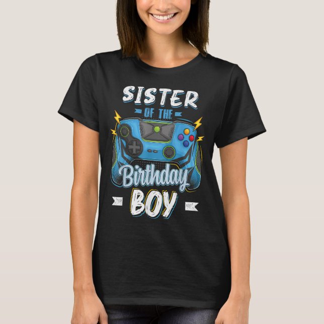 Sister of the Birthday Boy Matching family Video G T-Shirt (Front)