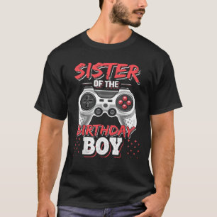 Sister of the Birthday Boy Matching Video Gamer Pa T-Shirt
