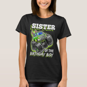 Sister of the Birthday Boy Monster Truck Birthday T-Shirt