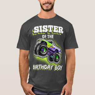 Sister Of The Birthday Boy Monster Truck Birthday  T-Shirt