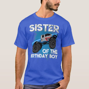 Sister Of The Birthday Boy Monster Truck Birthday T-Shirt