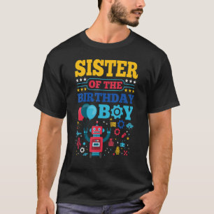 Sister of The Birthday Boy Robot Matching Family P T-Shirt