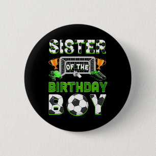 Sister Of The Birthday Boy Soccer Family Matching 6 Cm Round Badge