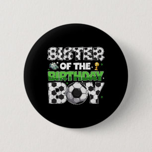Sister Of The Birthday Boy Soccer Party Family Mat 6 Cm Round Badge
