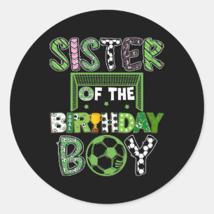 Sister Of The Birthday Boy Soccer Player Birthday Classic Round Sticker