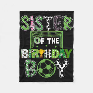 Sister Of The Birthday Boy Soccer Player Birthday Fleece Blanket