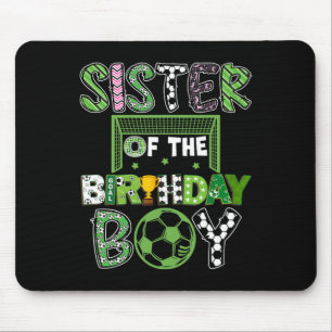 Sister Of The Birthday Boy Soccer Player Birthday Mouse Pad