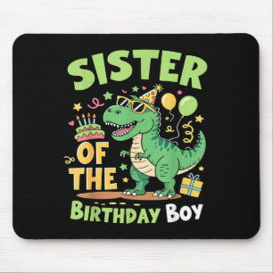 Sister Of The Birthday Boy T Rex Dinosaur Family P Mouse Pad