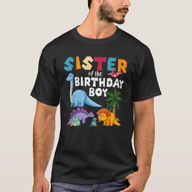 Sister of the Birthday Boy T Rex RAWR Dinosaur Bir T-Shirt (Front)