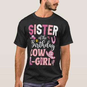 Sister Of The Birthday Cowgirl Rodeo Party B day G T-Shirt