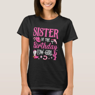 Sister Of The Birthday Cowgirl Rodeo Party B-day G T-Shirt