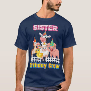 Sister Of The Birthday Crew Farmer Farm Animals Ma T-Shirt