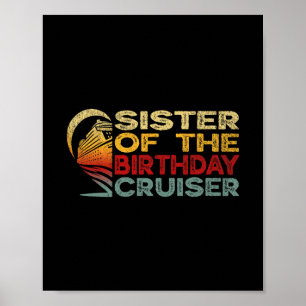 Sister Of The Birthday Cruiser Funny Cruise Vacati Poster