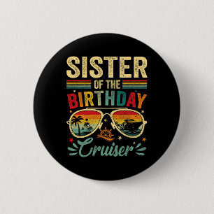 Sister Of The Birthday Cruiser Sungles Cruise Vint 6 Cm Round Badge