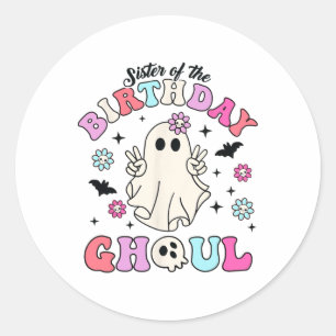 Sister Of The Birthday Ghoul Groovy Halloween Ghos Classic Round Sticker