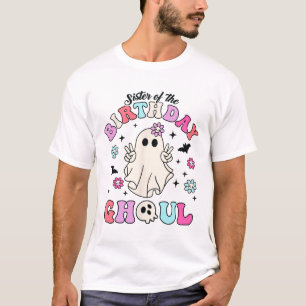 Sister Of The Birthday Ghoul Groovy Halloween Ghos T-Shirt
