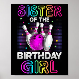 Sister Of The Birthday Girl Bowler Kid Bowling Par Poster
