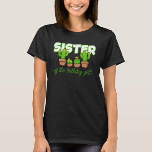 Sister of The Birthday Girl Cactus Matching Family T-Shirt