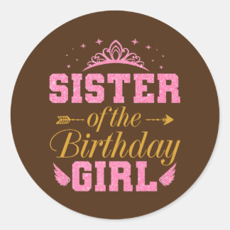 Sister Of The Birthday Girl Cute Party Birthday Classic Round Sticker
