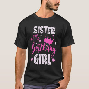 Sister Of The Birthday Girl Cute Pink Matching Fam T-Shirt