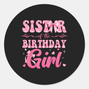 Sister Of The Birthday Girl Family Nk Coquette Bow Classic Round Sticker