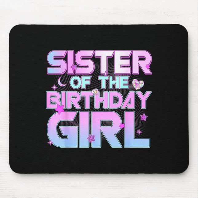 Sister Of The Birthday Girl Kp Family Matching Par Mouse Pad (Front)