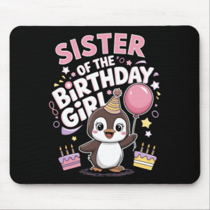 Sister Of The Birthday Girl Pesto Baby Penguin Mouse Pad