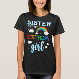 Sister of The Birthday Girl Rainbow Matching Famil T-Shirt