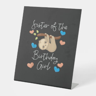 Sister of the Birthday Girls Sloth B-Day Party T-S Pedestal Sign