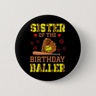 Sister Of The Birthday Ller Softll Themed B-day Pa 6 Cm Round Badge