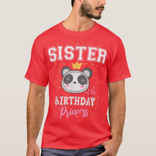 Sister of The Birthday Princess Cute Panda Bear B- T-Shirt