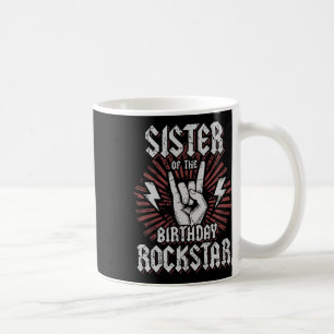 Sister Of The Birthday Rockstar Matching Rocker Ro Coffee Mug