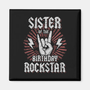 Sister Of The Birthday Rockstar Matching Rocker Ro Magnet
