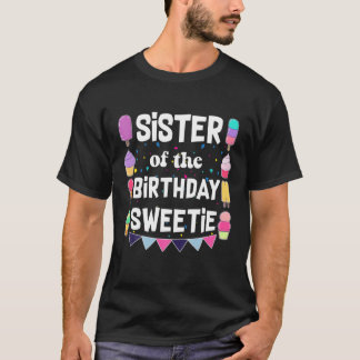 Sister Of The Birthday Sweetie Ice Cream Cones Pop T-Shirt