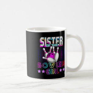 Sister Of The Bowler Girl Matching Family Bowling Coffee Mug