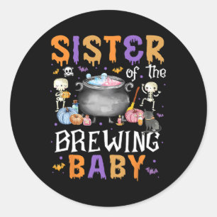 Sister Of The Brewing Byby Funny Halloween Outfit  Classic Round Sticker