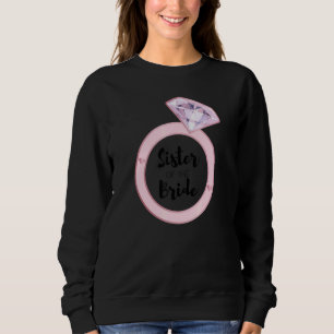 Sister Of The Bride   Bachelorette Party Bridal Te Sweatshirt