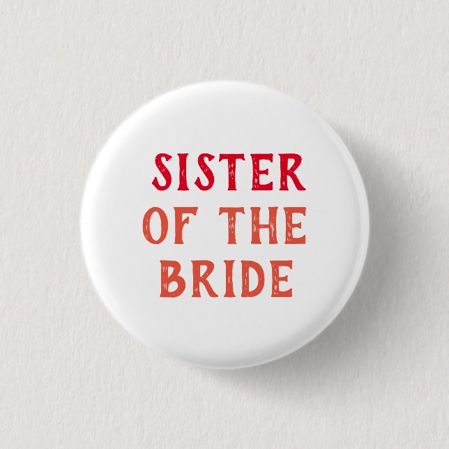 SISTER OF THE BRIDE BADGE FOR WEDDING custom  (Front)