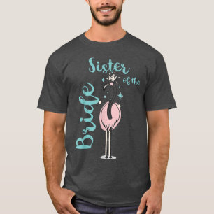 Sister Of The Bride Cute Flamingo Bridal Party Out T-Shirt