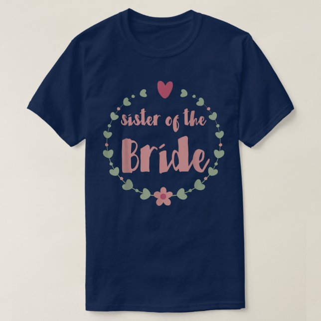 Sister of the Bride ,Elegant sister of the bride T T-Shirt (Design Front)