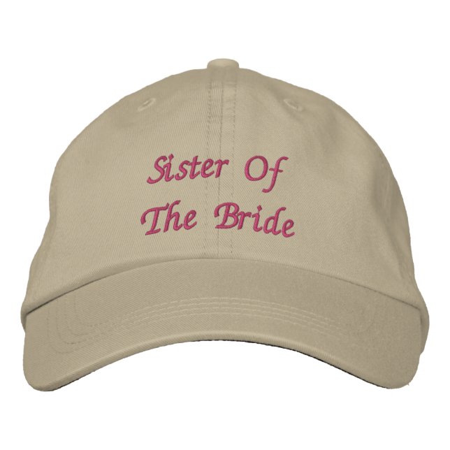 Sister Of The Bride  Embroidered Hat (Front)