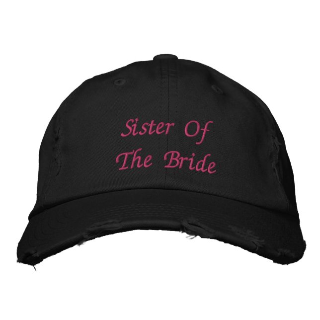 Sister Of The Bride  Embroidered Hat (Front)