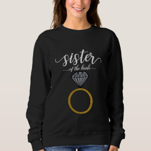 Sister of the Bride Family Bridal Team for Wedding Sweatshirt