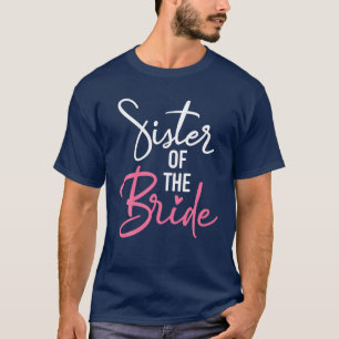 Sister Of The Bride Funny Wedding Party Matching T-Shirt