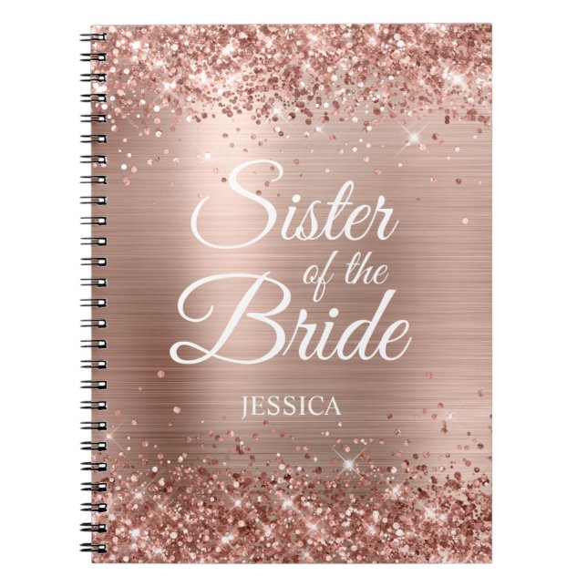 Sister of the Bride Glittery Rose Gold Foil Notebook (Front)