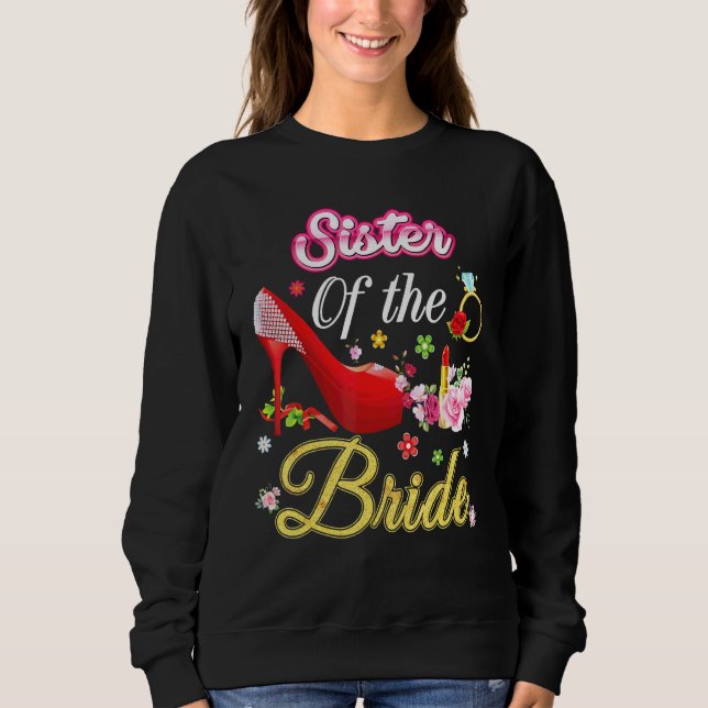 Sister Of The Bride Happy Wedding Flower Pink Shoe Sweatshirt (Front)
