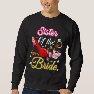 Sister Of The Bride Happy Wedding Flower Pink Shoe Sweatshirt